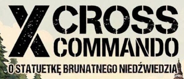 X Cross Commando 2026 – bieg o Statuetkę Brunatnego Niedźwiedzia (Dobra k. Bolesławca)
